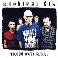 20000 watt r.s.l. - MIDNIGHT OIL