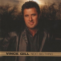 Next big thing - VINCE GILL