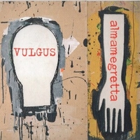 Vulgus - ALMAMEGRETTA