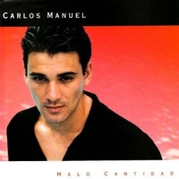 Malo cantidad - CARLOS MANUEL