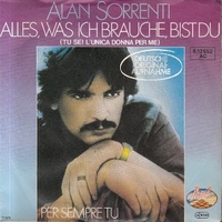 Alles, was ich brauche bist du \ Per sempre tu - ALAN SORRENTI