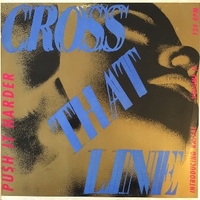 Push it harder - CROSS THAT LINE