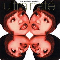 One woman's insanity - ULTRA NATE'