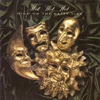 High on the happy side \ Cloack & dagger - WET WET WET \ MAGGIE PIE & THE IMPOSTORS