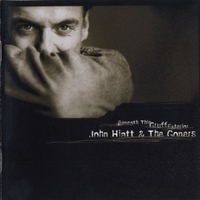 Beneath this gruff exterior - JOHN HIATT