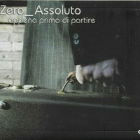 Appena prima di partire - ZERO ASSOLUTO