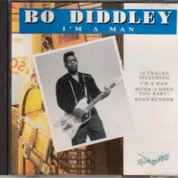 I'm a man - BO DIDDLEY