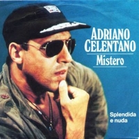 Mistero \ Splendida e nuda - ADRIANO CELENTANO