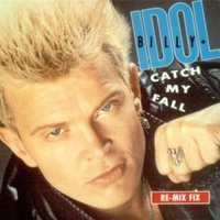 Catch my fall (re-mix fix) - BILLY IDOL