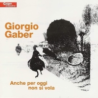 Anche per oggi non si vola - GIORGIO GABER