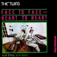 Face to face, heart to heart \ New days, new ways - TWINS