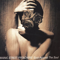 Gold against the soul - MANIC STREET PREACHERS