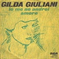 Io me ne andrei \ Amore - GILDA GIULIANI