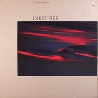 Quiet fire - ANCIENT FUTURE