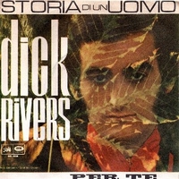 Storia di un uomo \ Per te - DICK RIVERS