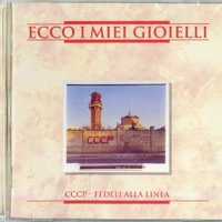 Ecco i miei gioielli - CCCP