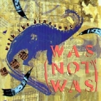 Walk the dinosaur (the New York dangerous version) - WAS (NOT WAS)