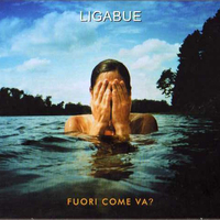 Fuori come va? - LIGABUE