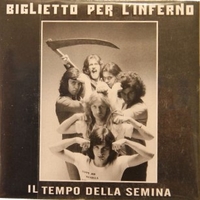 Il tempo della semina - BIGLIETTO PER L'INFERNO