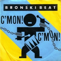 C'mon! C'mon! / Something special - BRONSKI BEAT