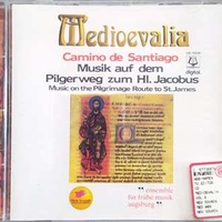 Camino de Santiago: Musik auf dem Pilgerweg zum Hl. Jacobus (Medioevalia vol.9) - ENSEMBLE Für Frühe MUSIK AUGSBURG