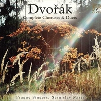 Complete choruses & duets - Antonin DVORAK (Stanislav Mistr, Prague singers)