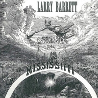 Beyond the Mississippi - LARRY BARRETT