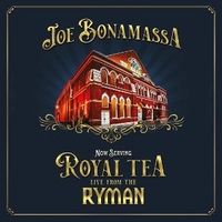 Now serving Royal Tea live from the Ryman - JOE BONAMASSA