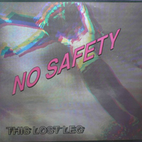 This lost leg - NO SAFETY