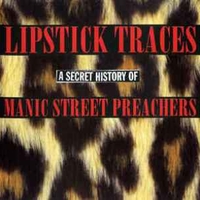 Lipstick traces - A secret history of Manic  street preachers - MANIC STREET PREACHERS