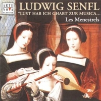 Lust hab ich ghab zur musica - Ludwig SENFL (Les menestrels) \ various