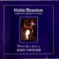 Celtic requiem (requiem for Jenny Jones) - JOHN TAVENER