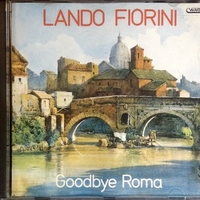 Goodbye Roma - LANDO FIORINI