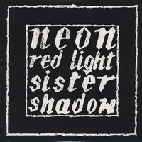 Red light \ Sister shadow - NEON