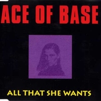 All that she wants (4 vers.) - ACE OF BASE