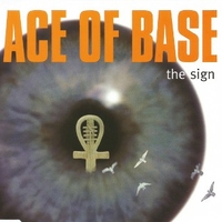 The sign (3 vers.) - ACE OF BASE