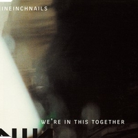 We're in this together (3 tracks) - NINE INCH NAILS