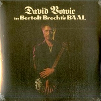 In Bertolt Brecht's Baal - DAVID BOWIE