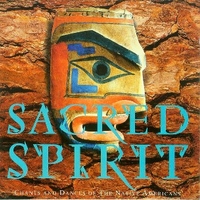 Chants and dances of the native americans - SACRED SPIRIT