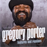 Issues of life - Features and remixes - GREGORY PORTER