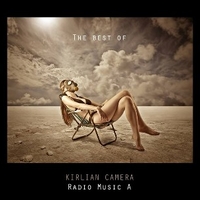 Radio music A - The best of - KIRLIAN CAMERA