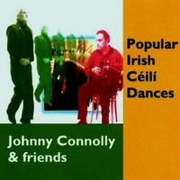 Popular Irish Céili dances - JOHNNY CONNOLLY & friends