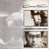 Love changes (everything) (the love mix) - CLIMIE FISHER