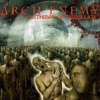 Anthems of rebellion - ARCH ENEMY