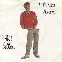 I missed again \ I'm not moving - PHIL COLLINS