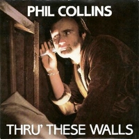 Thru' these walls \ Do you know, do you care - PHIL COLLINS