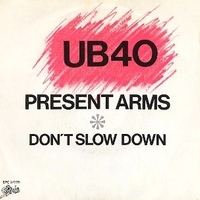 Present arms / Don't slow down - UB40
