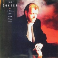 I will live for you (remix) - JOE COCKER