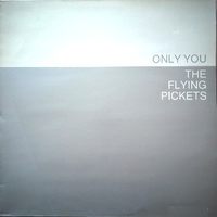 Only you - FLYING PICKETS