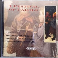 A festival of Carols - Choir of Westminster Cathedral \ JAMES O'DONNELL \ DAVID HILL